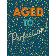 Aged To Perfection Birthday Card