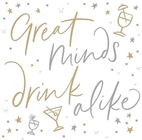 Just Saying Great Minds Drink Alike Card