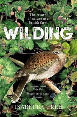 Wilding: The Return Of Nature To A British Farm Book