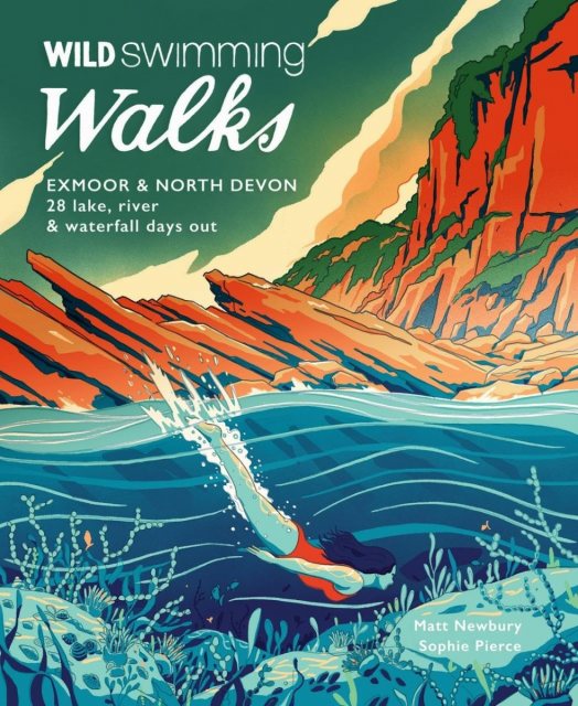 Wild Swimming Walks Exmoor & North Devon Book