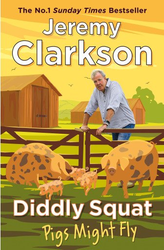 Diddly Squat Pigs Might Fly Book By Jeremy Clarkson