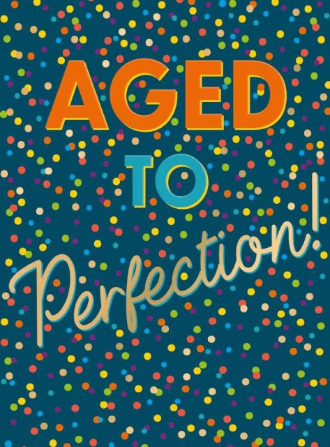 Aged To Perfection Birthday Card